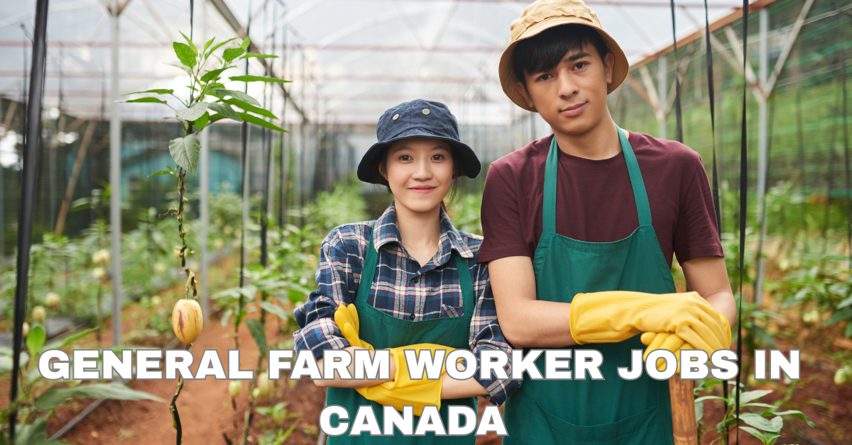 General Farm Worker Jobs in Canada 2026